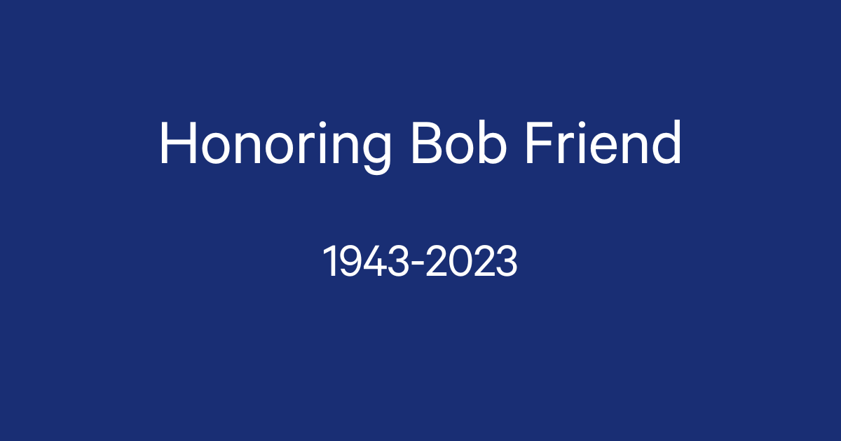 Honoring Bob Friend